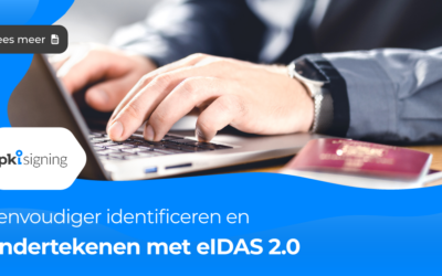 Eenvoudiger identificeren en ondertekenen met eIDAS 2.0